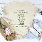 Y'all Mind If I Do Some Lollygaggin Tee Peachy Sunday
