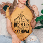 Yes I Saw The Red Flags I Just Thought It Was A Carnival Tee Peachy Sunday