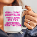 Yes I Walked Away Mid-Conversation Ceramic Mug 15 oz Peachy Sunday