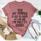 Yes My Temper Is Just As Short As I Am And I'm Pretty Short Tee Peachy Sunday
