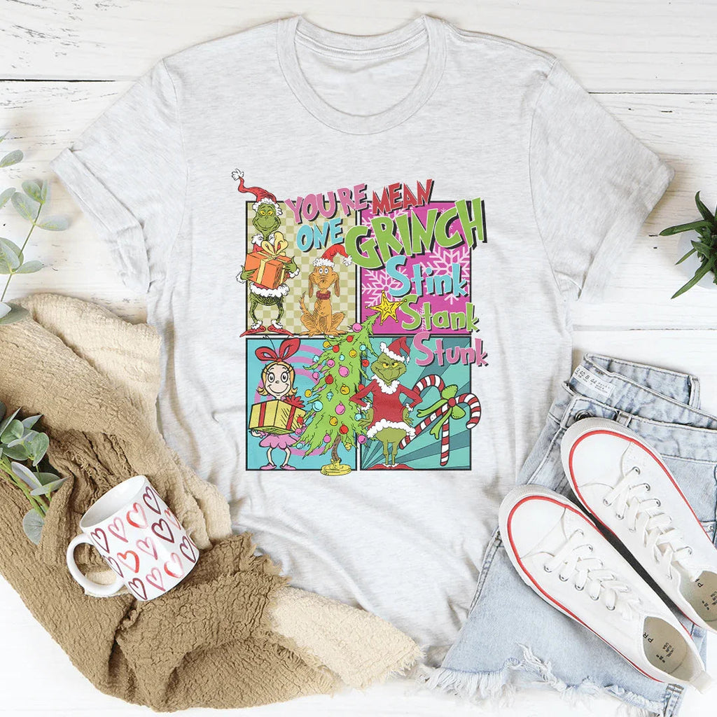 You A Mean One Grinch Stink Stank Stunk Cindy Lou Who Tee