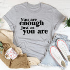 You Are Enough Just As You Are Tee - SJB-DIAMOND ELITES