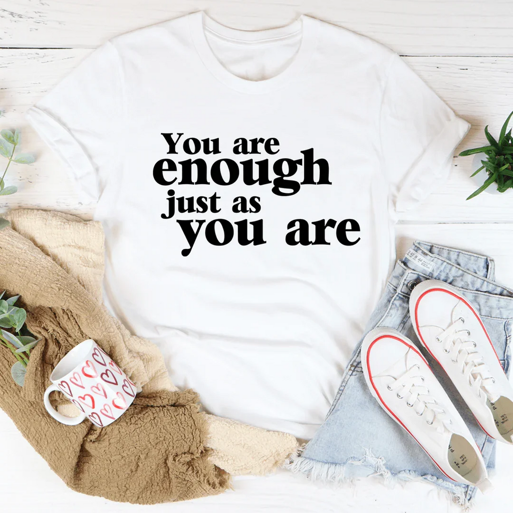 You Are Enough Just As You Are Tee - SJB-DIAMOND ELITES