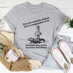 You Are Exactly Where You’re Supposed To Be Tee Peachy Sunday