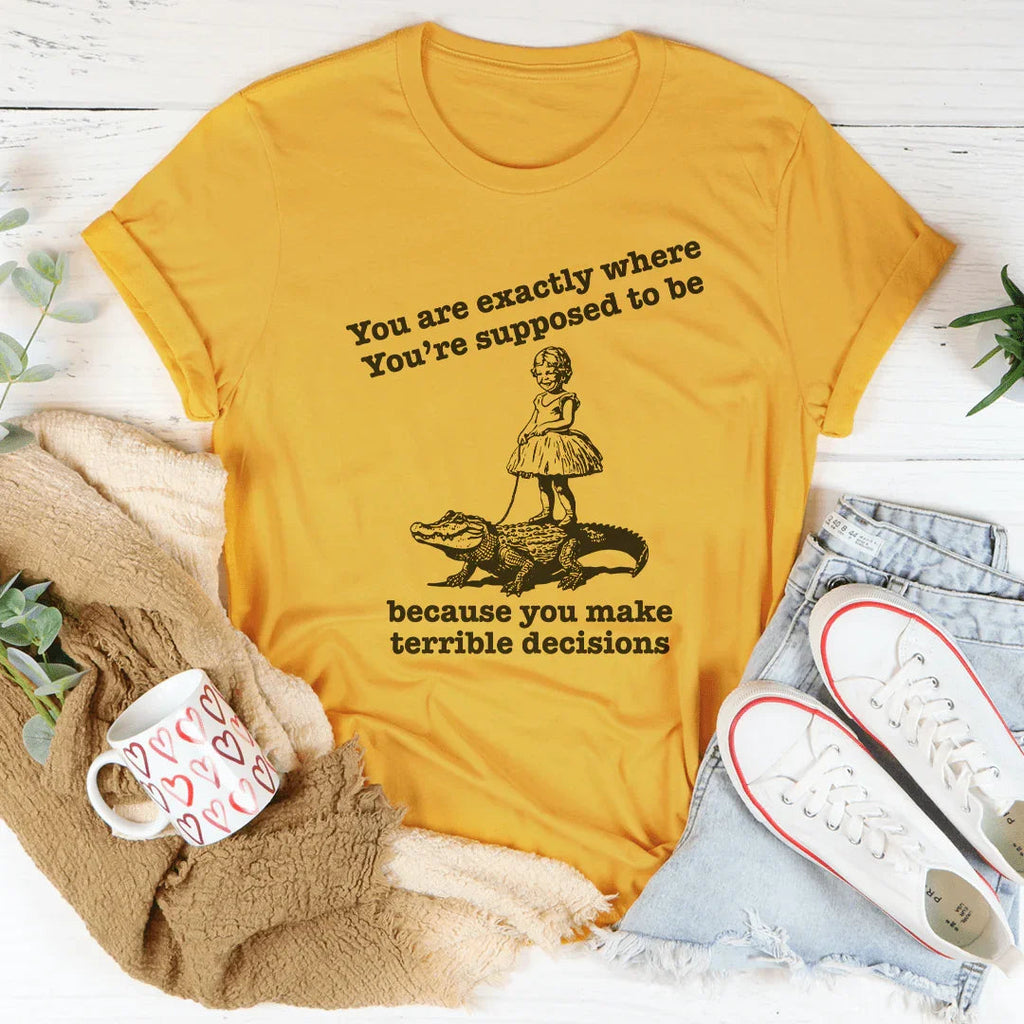 You Are Exactly Where You’re Supposed To Be Tee Peachy Sunday