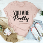 You Are Pretty Tee Peachy Sunday