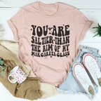 You Are Saltier Than The Rim Of My Margarita Glass Tee Peachy Sunday