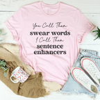 You Call Them Swear Words I Call Them Sentence Enhancers Tee Peachy Sunday