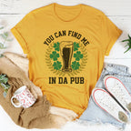 You Can Find Me In Da Pub Tee Peachy Sunday