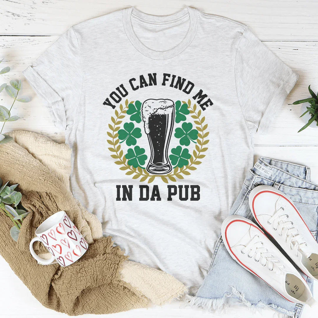 You Can Find Me In Da Pub Tee Peachy Sunday