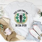 You Can Find Me In Da Pub Tee Peachy Sunday