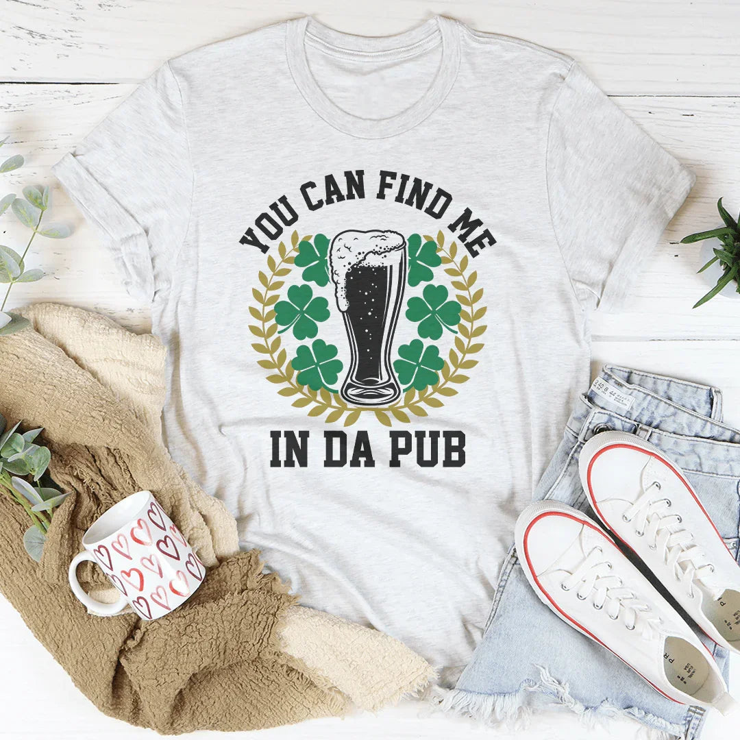 You Can Find Me In Da Pub Tee Peachy Sunday