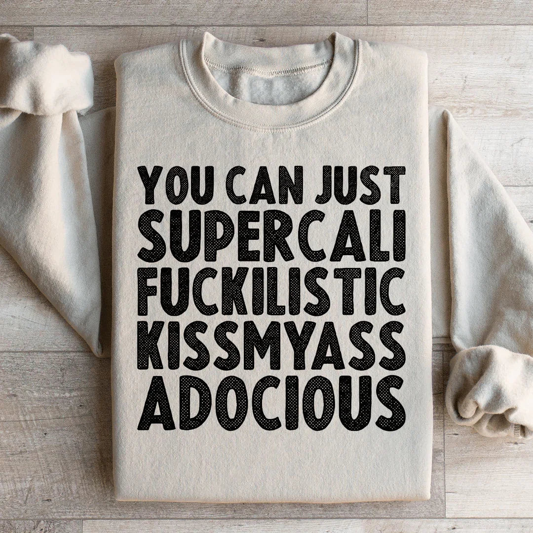 You Can Just Supercali Sweatshirt Peachy Sunday