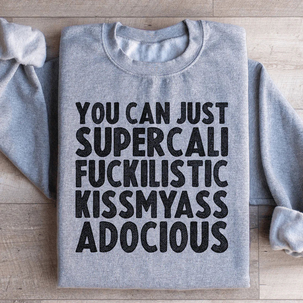 You Can Just Supercali Sweatshirt Peachy Sunday