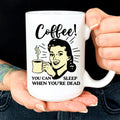 You Can Sleep When You're Dead Mug Peachy Sunday