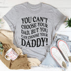 You Can't Choose Your Dad Tee Peachy Sunday