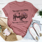 You Can't Fix Stupid But I Can Tee Peachy Sunday