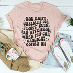 You Can't Gaslight Me Tee