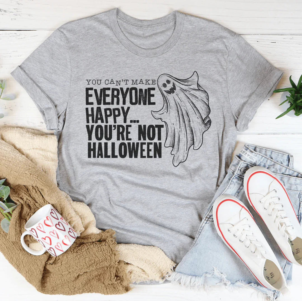 You Can't Make Everyone Happy You're Not Halloween Tee Peachy Sunday