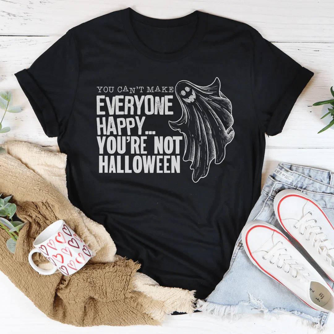 You Can't Make Everyone Happy You're Not Halloween Tee Peachy Sunday