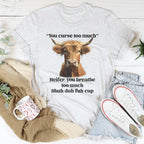 You Curse Too Much Heifer Tee Peachy Sunday