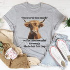 You Curse Too Much Heifer Tee Peachy Sunday