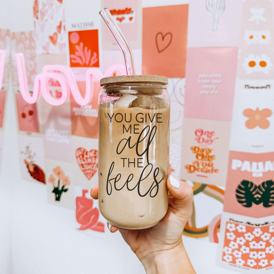 You Give Me All The Feels 20oz Glass Cup With Bamboo Lid Cute Gift BandsCo Straps