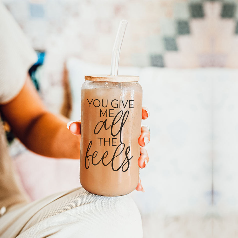 You Give Me All The Feels 20oz Glass Cup With Bamboo Lid Cute Gift BandsCo Straps