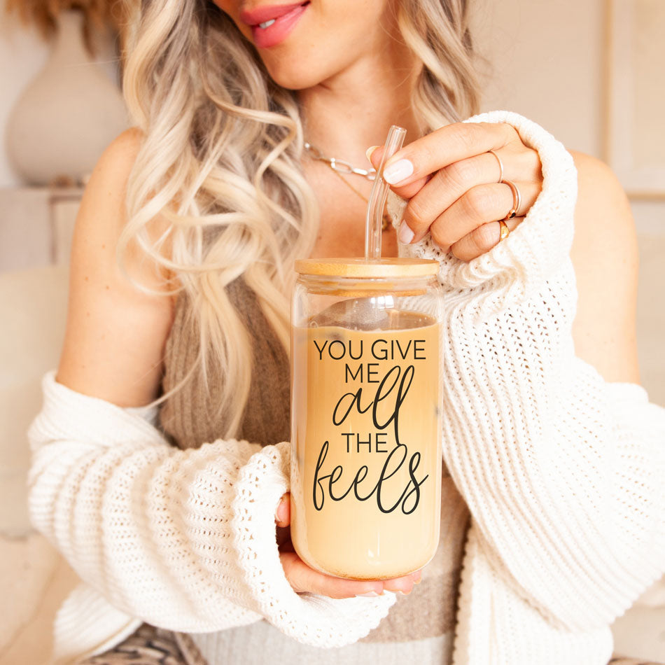 You Give Me All The Feels 20oz Glass Cup With Bamboo Lid Cute Gift BandsCo Straps