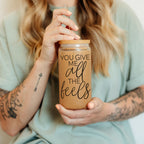 You Give Me All The Feels 20oz Glass Cup With Bamboo Lid Cute Gift BandsCo Straps