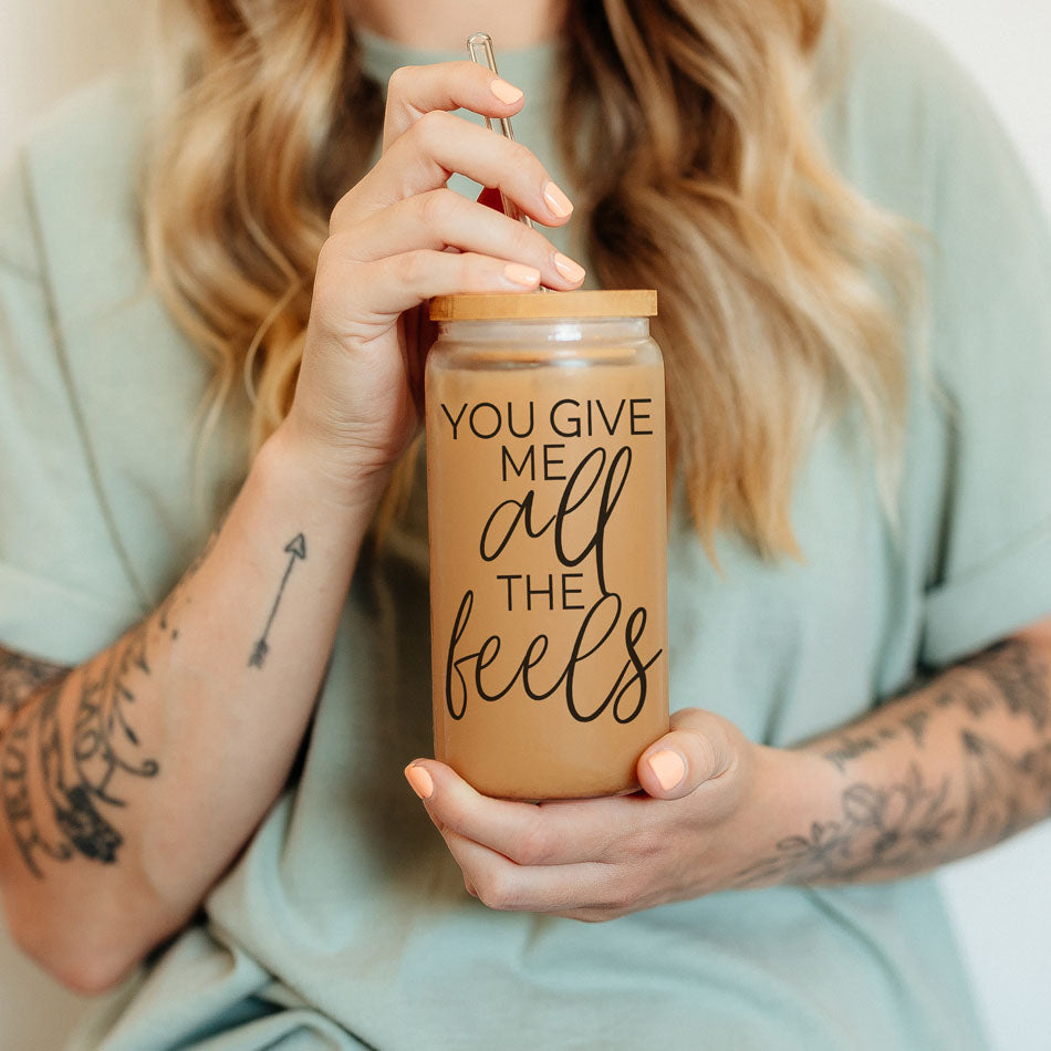 You Give Me All The Feels 20oz Glass Cup With Bamboo Lid Cute Gift BandsCo Straps