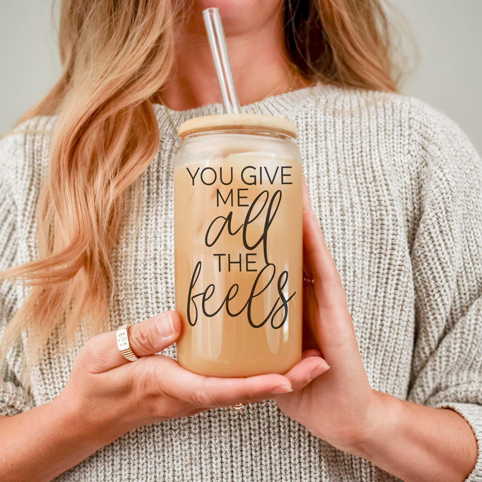 You Give Me All The Feels 20oz Glass Cup With Bamboo Lid Cute Gift BandsCo Straps
