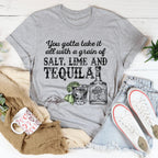 You Gotta Take It All With A Grain Of Salt Tee