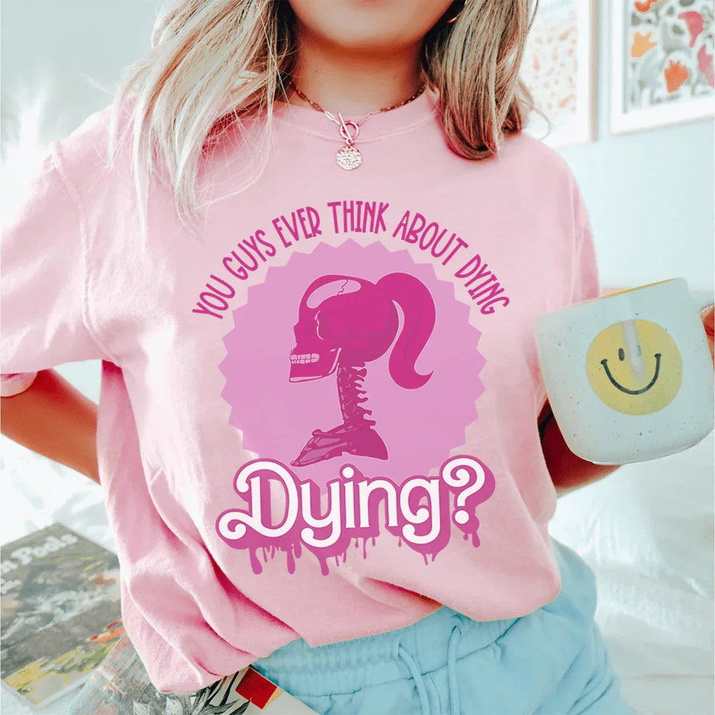 You Guys Ever Think About Dying Tee Peachy Sunday