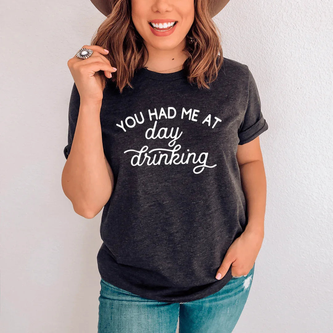 You Had Me At Day Drinking Tee - SJB-DIAMOND ELITES