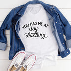 You Had Me At Day Drinking Tee - SJB-DIAMOND ELITES