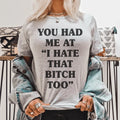 You Had Me At I Hate That B Too Tee Peachy Sunday