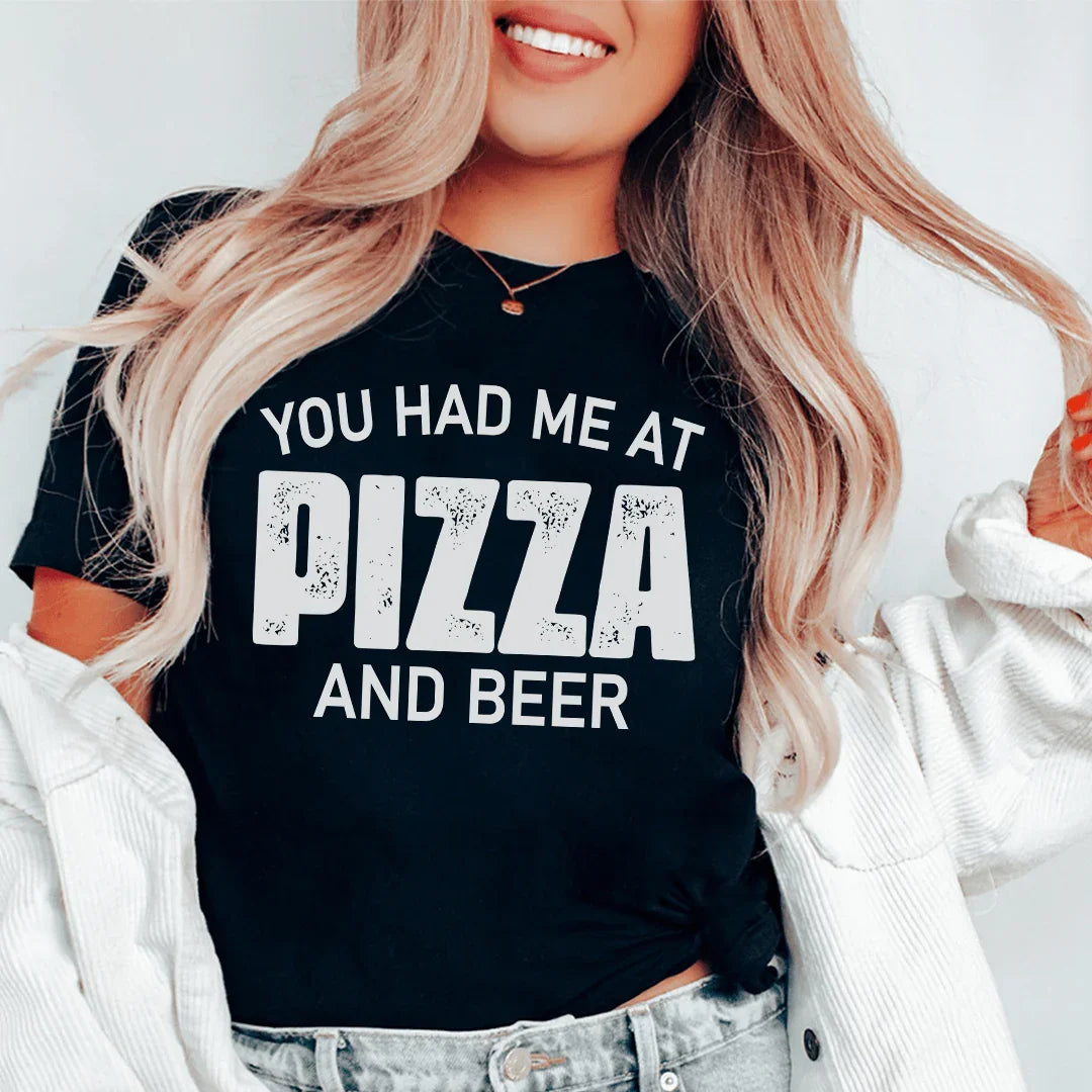 You Had Me At Pizza And Beer Tee Peachy Sunday