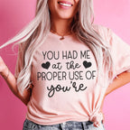 You Had Me At The Proper Use Of You're Tee Peachy Sunday