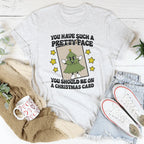 You Have Such A Pretty Face You Should Be On A Christmas Card Tee Peachy Sunday