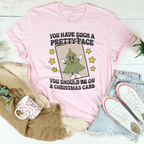You Have Such A Pretty Face You Should Be On A Christmas Card Tee Peachy Sunday