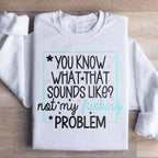 You Know What Sweatshirt