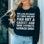 You Like My Man He Turn You On Sweatshirt