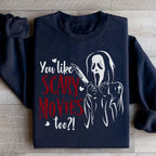 You Like Scary Movies Too Sweatshirt Peachy Sunday