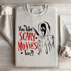 You Like Scary Movies Too Sweatshirt Peachy Sunday