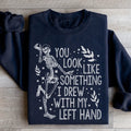 You Look Like Something I Drew With My Left Hand Sweatshirt Peachy Sunday