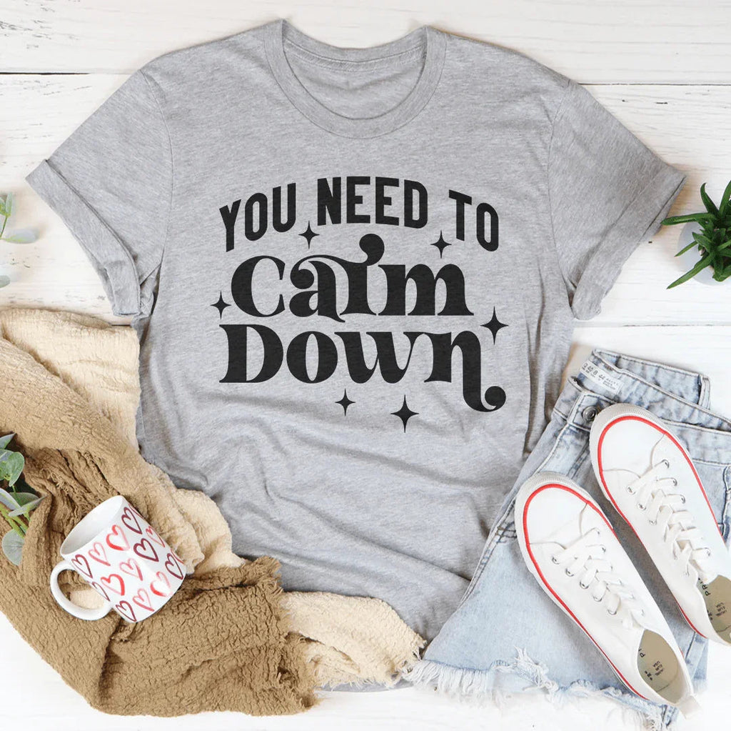 You Need To Calm Down Tee Peachy Sunday