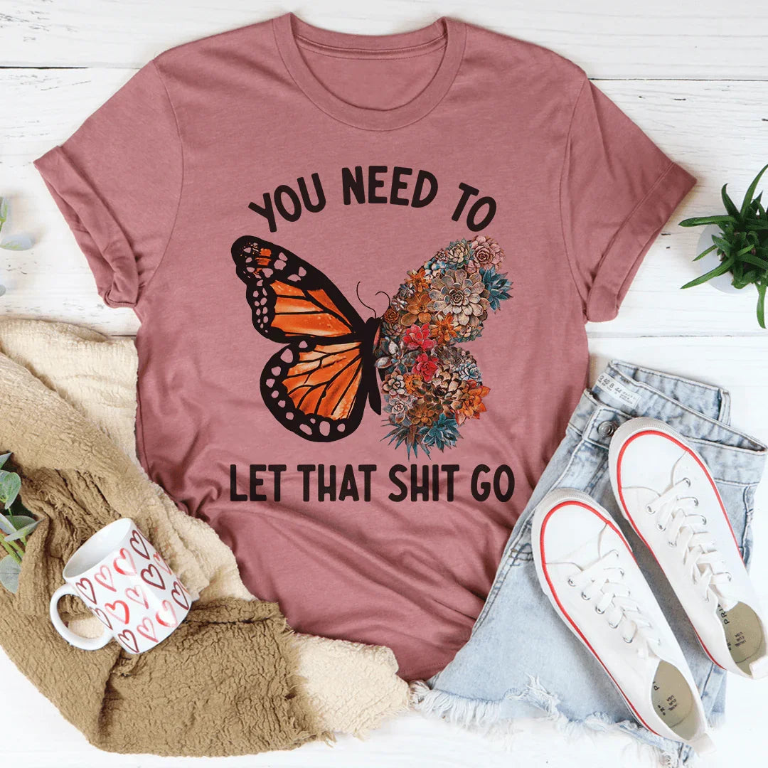 You Need To Let That Go Tee Peachy Sunday