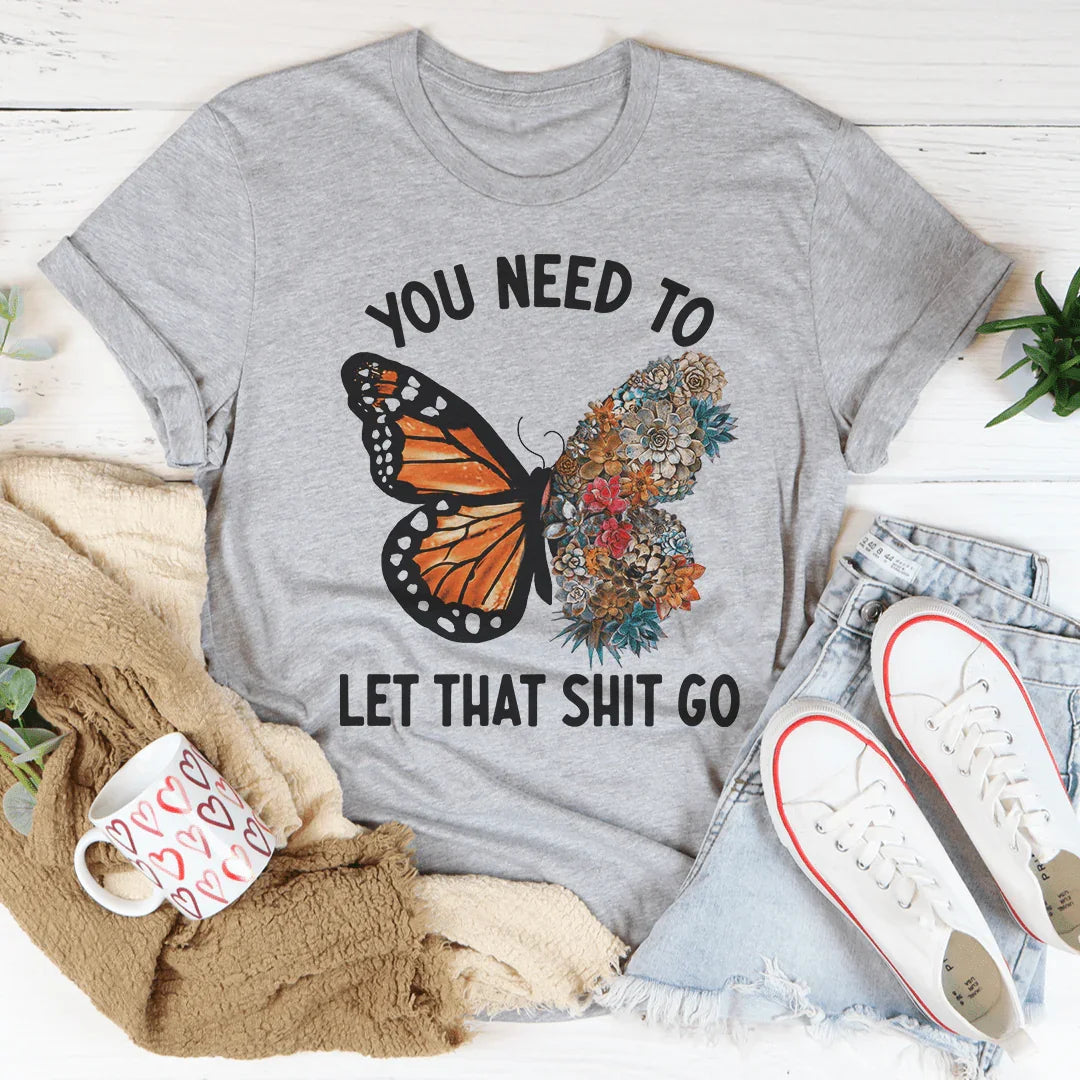 You Need To Let That Go Tee Peachy Sunday
