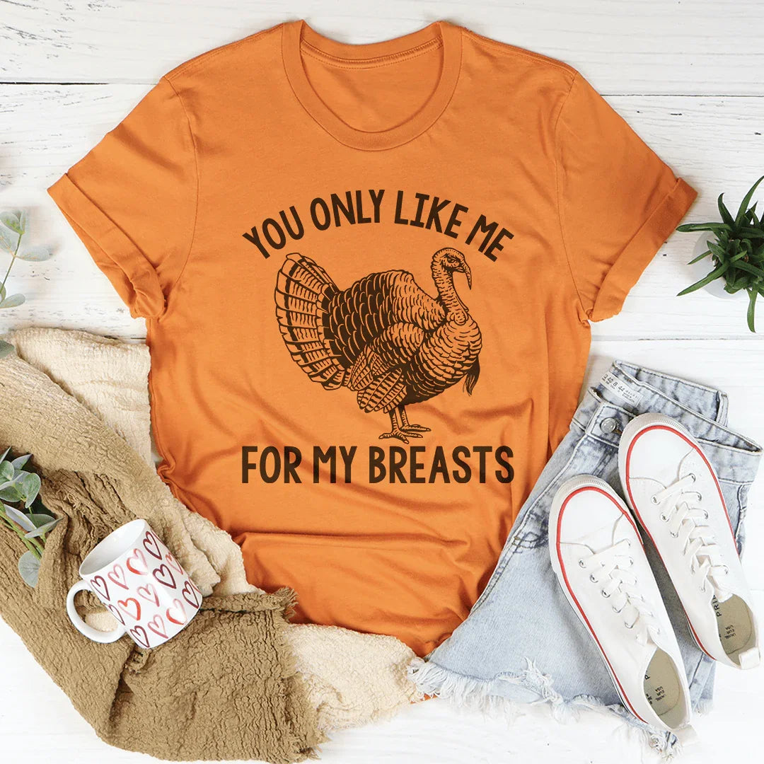 You Only Like Me For My Breasts Tee Peachy Sunday